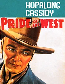 Poster for Hopalong Cassidy: Pride of the West