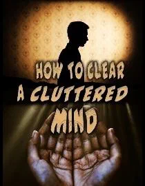 Poster for How to Clear a Cluttered Mind