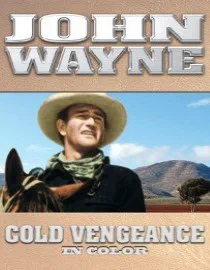Poster for John Wayne: Cold Vengeance (In Color)