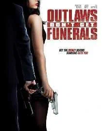 Poster for Outlaws Don't Get Funerals