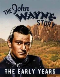Poster for The John Wayne Story: The Early Years